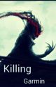 Killing Garmin: Book 1 Of The Godling Series by Madiarc