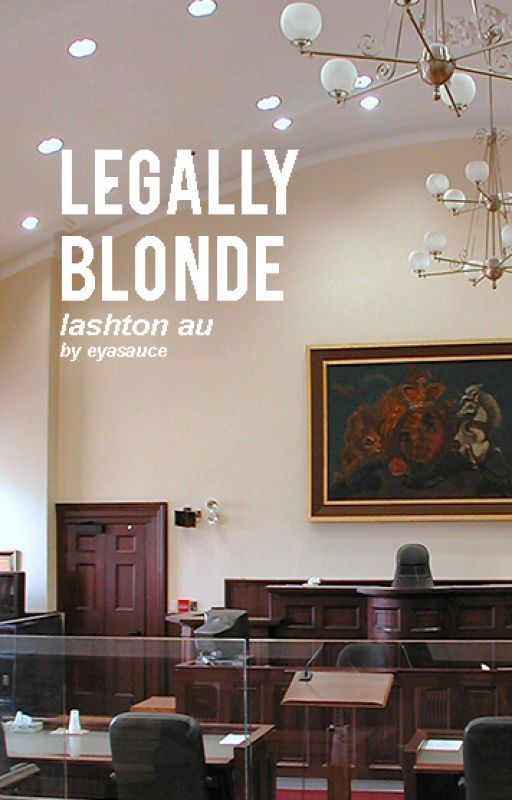 Legally Blonde | Lashton AU by eyasauce