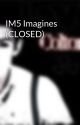 IM5 Imagines (CLOSED) by AradialovesIM5