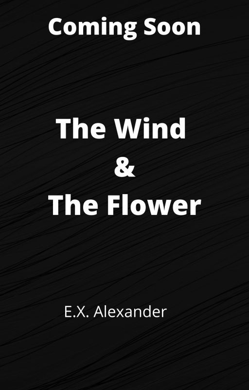 The Wind and the Flower by EXAlexander