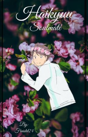 Haikyuu x Reader - Soulmate AU One-Shots by frstlel