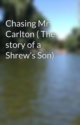 Chasing Mr. Carlton ( The story of a Shrew's Son) cover