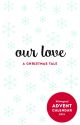 Our Love (Advent Calendar 2015) by robstenimagines