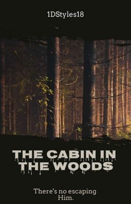 The Cabin In The Woods {1D/5SOS/AM&AC}  cover