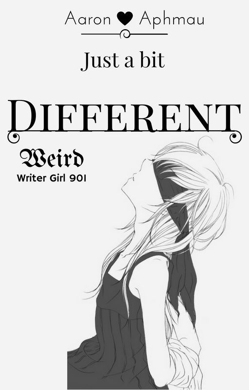 Just a bit different {Aarmau}{Book 1 of The Hybrid Series} by WeirdWriterGirl901