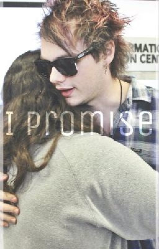 I Promise (A Michael Clifford Fanfic) by RebeccaClifford