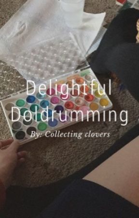 Delightful Doldrumming by collectinggcclovers