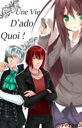 Une vie d'ado quoi ! by Fezana