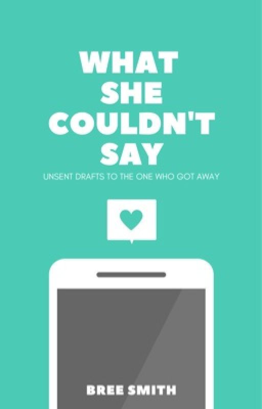 What She Couldn't Say | ✓ by ibreesmith