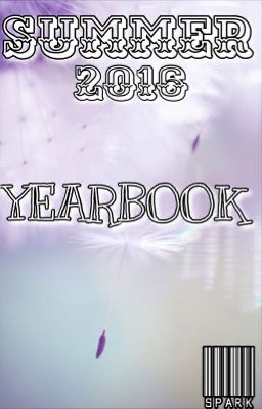 WattPad 2016 Summer Yearbook by xX_LittleSpark_Xx