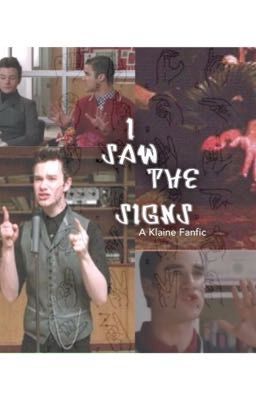 I Saw The Signs (A Klaine FanFic) cover