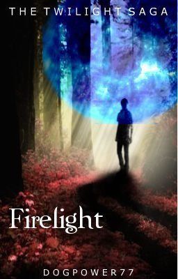 Firelight [In serious need of editing] cover