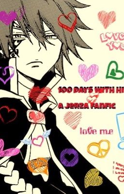 100 days with him! ( A Jerza Fanfic ) cover