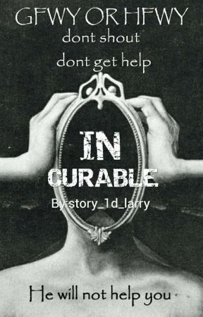 INCURABLE (L.S) by story_1d_larry