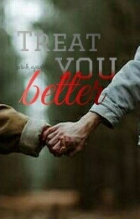 Treat You Better by -BabyPeach-