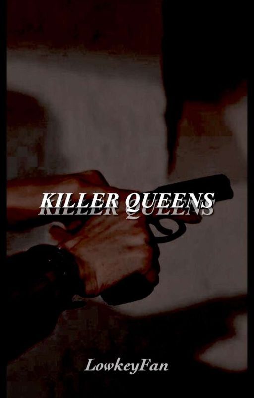 Killer Queens (Fifth Harmony/you) by Lowkeyfan