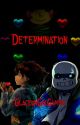 Determination- Undertale Fanfic by GlaceonGalGaming