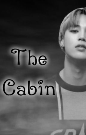 The Cabin [Park Jimin x Reader] by KimSeokJin_Jin