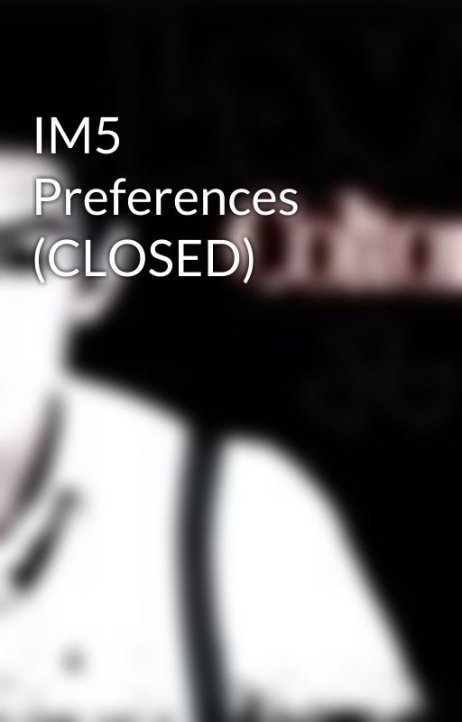 IM5 Preferences (CLOSED) by AradialovesIM5