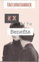 Ex With Benefits by unicornchanbaek