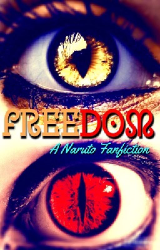 Freedom - A Naruto Fanfiction by LokiTiger