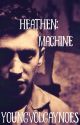 heathen:machine [Joshler AU] ✔ by youngvolgaynoes