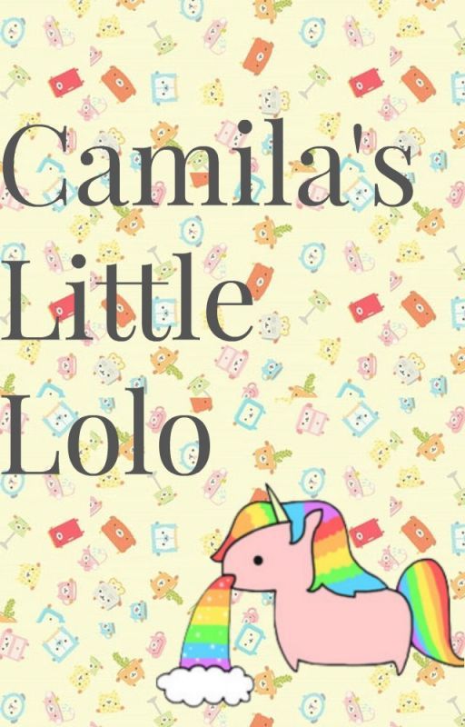 Camila's Little Lolo (Camren AgePlay) by my_fiction_fantasies