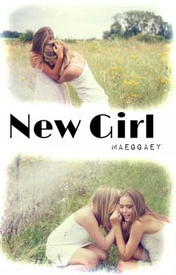 New Girl (GirlxGirl/Lesbian Story) [Completed] cover