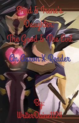 Shad & Irene's Daughter: The Good & The Evil (Aaron X Reader) cover