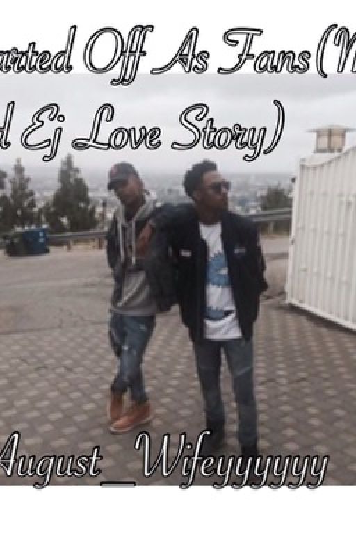 Started Off As Fans(Mike River and Ej Love story) by allaboutyb