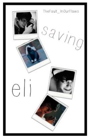 Saving Eli by TheFault_InOurFlaws