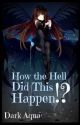 How the Hell did this happen?! Black Butler fan fic by DarkAqua