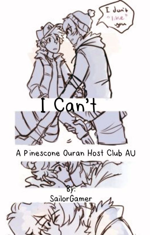 I Can't (Pinescone Ouran Highschool Host Club AU) by SailorGamer