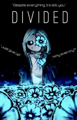 Divided [ Sans X Reader ] cover