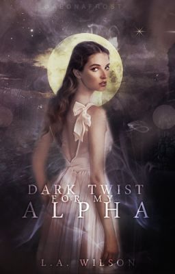 Dark Twist for My Alpha (Completed) cover