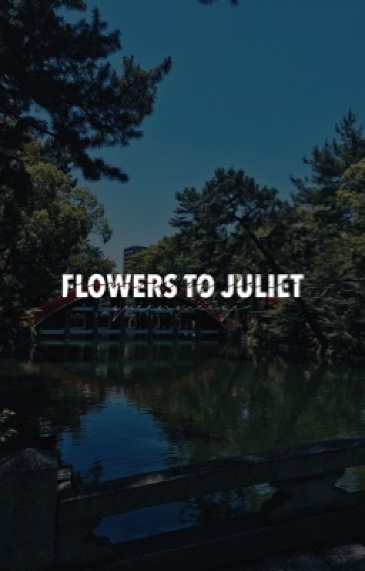 FLOWERS TO JULIET - H.JS by queenmeiqi