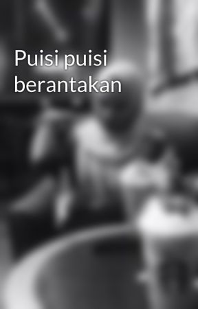 Puisi puisi berantakan by _cahayapetunjuk