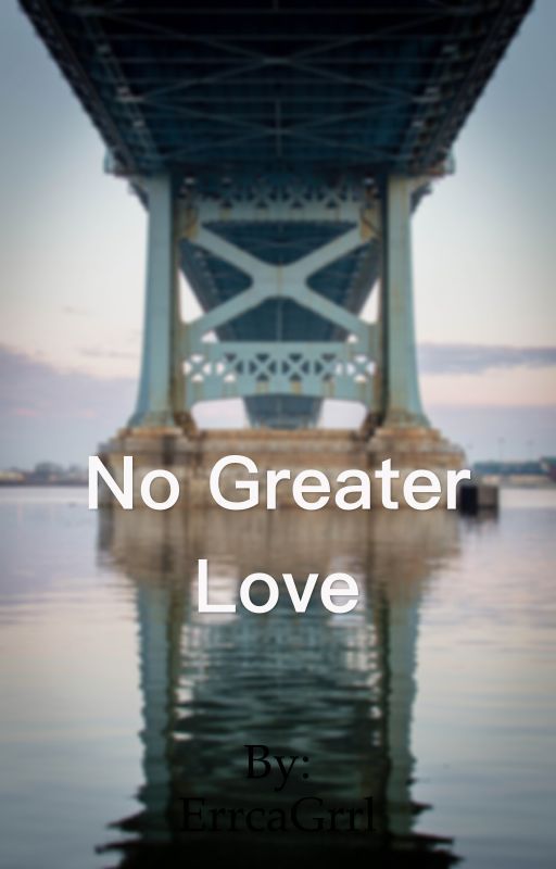 No Greater Love by ErrcaGrrl