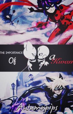 The Importance of a Kwami [Book 1] | Miraculous Fanfiction [#MLWattyAwards] cover