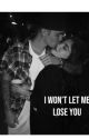 I won't let me lose you by bieberstoriez