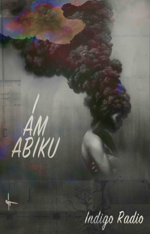 I AM ABIKU by indigoradiofm