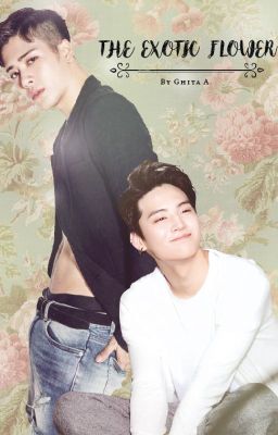 The exotic flower (GOT7 Jackson x Jb x reader love triangle) cover