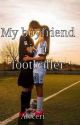 My boyfriend is a footballer  by aleceri