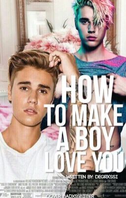 How To Make A Boy Love You. [Jastin] cover