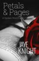 PETALS & PAGES: A Spoken Word Poetry Collection by JayeKnight_