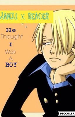 SANJI X READER : He thought I was a Boy cover