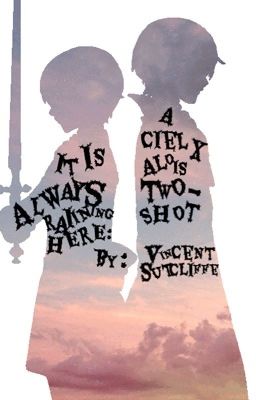 It Is Always Raining Here: A Cielois Twoshot (#Wattys2017) cover