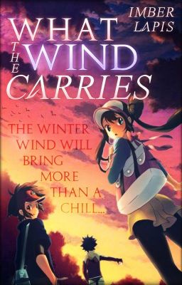 What the Wind Carries [Pokémon Black and White 2 fanfiction] cover