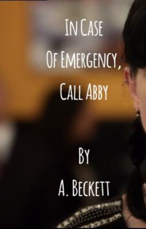 In Case Of Emergency, Call Abby by writergirl47_