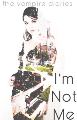 i'm not me || tvd [1] cover